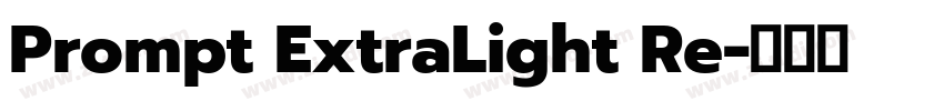 Prompt ExtraLight Re字体转换 Prompt ExtraLight Re字体转换